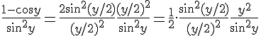 4$\frac{1-cos y}{sin^2y}=\frac{2sin^2(y/2)}{(y/2)^2}\frac{(y/2)^2}{sin^2y}=\frac{1}{2}.\frac{sin^2(y/2)}{(y/2)^2}\frac{y^2}{sin^2y}
